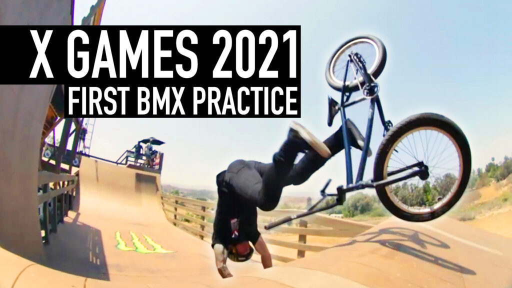 X GAMES 2021 FIRST BMX PRACTICE Our BMX