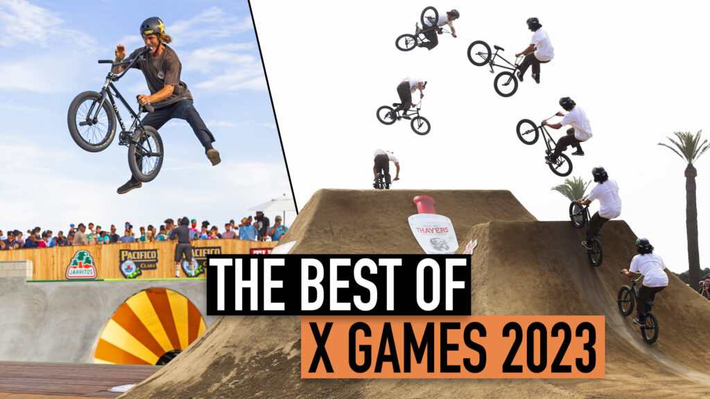 THE BEST OF X GAMES 2023 Our BMX